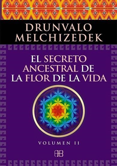 SECRETO ANCESTRAL DE LA FLOR DE LA VIDA, EL. VOLUMEN 2 | 9788415292371 | MELCHIZEDEK, DRUNVALO | Llibreria La Gralla | Librería online de Granollers