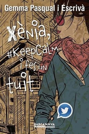 XÈNIA, #KEEPCALM I FES UN TUIT | 9788448936013 | PASQUAL ESCRIVÀ, GEMMA | Llibreria La Gralla | Llibreria online de Granollers