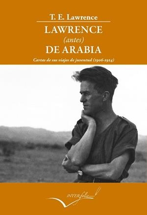 LAWRENCE (ANTES) DE ARABIA | 9788494061073 | LAWRENCE, THOMAS EDWARD | Llibreria La Gralla | Llibreria online de Granollers