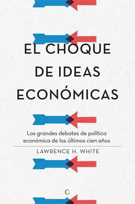 CHOQUE DE IDEAS ECONÓMICAS, EL | 9788495348968 | WHITE, LAWRENCE H. | Llibreria La Gralla | Llibreria online de Granollers