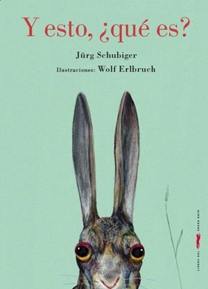Y ESTO, ¿QUÉ ES? | 9788494328435 | SCHUBIGER, JÜRG  | Llibreria La Gralla | Librería online de Granollers