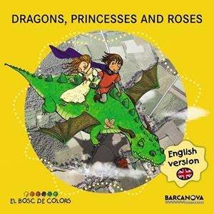 DRAGONS, PRINCESSES AND ROSES | 9788448934941 | BALDÓ, ESTEL/GIL, ROSA/SOLIVA, MARIA | Llibreria La Gralla | Librería online de Granollers