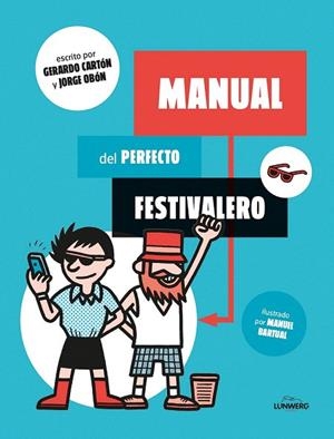 MANUAL DEL PERFECTO FESTIVALERO | 9788416177561 | CARTÓN, GERARDO / OBÓN, JORGE | Llibreria La Gralla | Llibreria online de Granollers