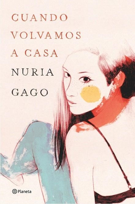 CUANDO VOLVAMOS A CASA | 9788408140092 | GAGO, NÚRIA | Llibreria La Gralla | Librería online de Granollers