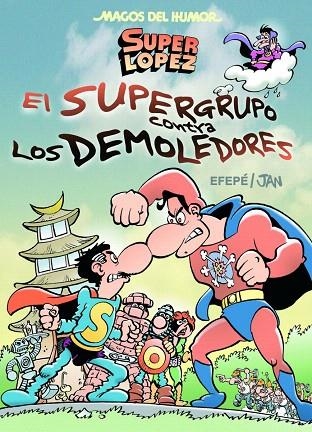 SUPER LOPEZ. EL SUPERGRUPO CONTRA LOS DEMOLEDORES | 9788466656597 | JAN | Llibreria La Gralla | Librería online de Granollers