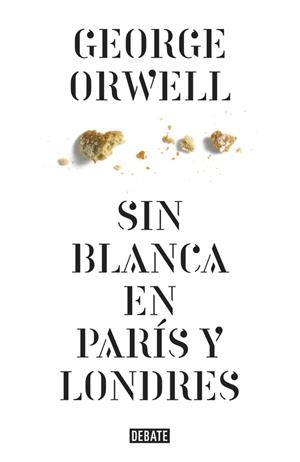 SIN BLANCA EN PARÍS Y LONDRES | 9788499920436 | ORWELL, GEORGE | Llibreria La Gralla | Llibreria online de Granollers