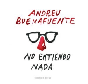 NO ENTIENDO NADA | 9788416195138 | BUENAFUENTE, ANDREU | Llibreria La Gralla | Llibreria online de Granollers