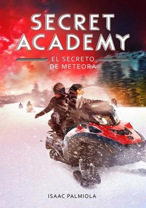 SECRET ACADEMY 4. EL SECRETO DE METEORA | 9788490434192 | PALMIOLA, ISAAC | Llibreria La Gralla | Librería online de Granollers