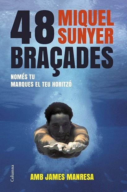 48 BRAÇADES | 9788466416412 | SUNYER, MIQUEL | Llibreria La Gralla | Llibreria online de Granollers