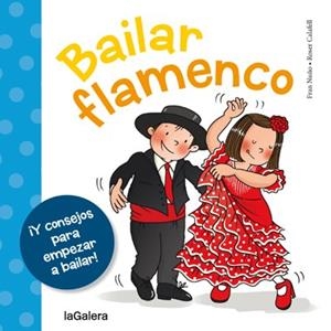 BAILAR FLAMENCO | 9788424654658 | NUÑO, FRAN / CALAFELL, ROSER | Llibreria La Gralla | Librería online de Granollers