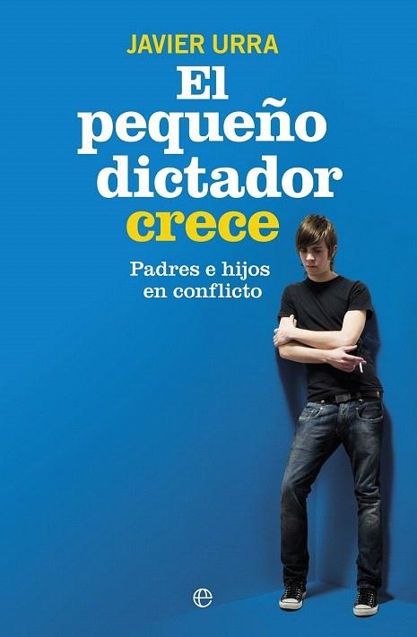 PEQUEÑO DICTADOR CRECE, EL  | 9788490603239 | URRA, JAVIER | Llibreria La Gralla | Llibreria online de Granollers