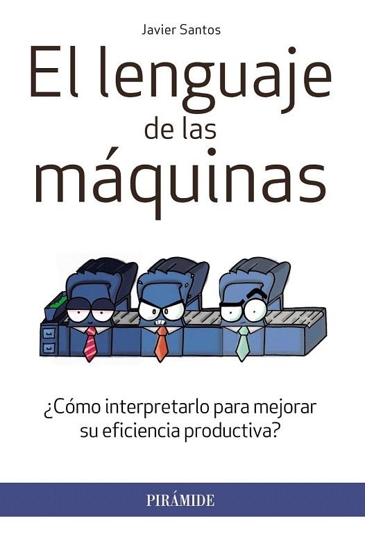 LENGUAJE DE LAS MÁQUINAS, EL  | 9788436833287 | SANTOS, JAVIER | Llibreria La Gralla | Librería online de Granollers