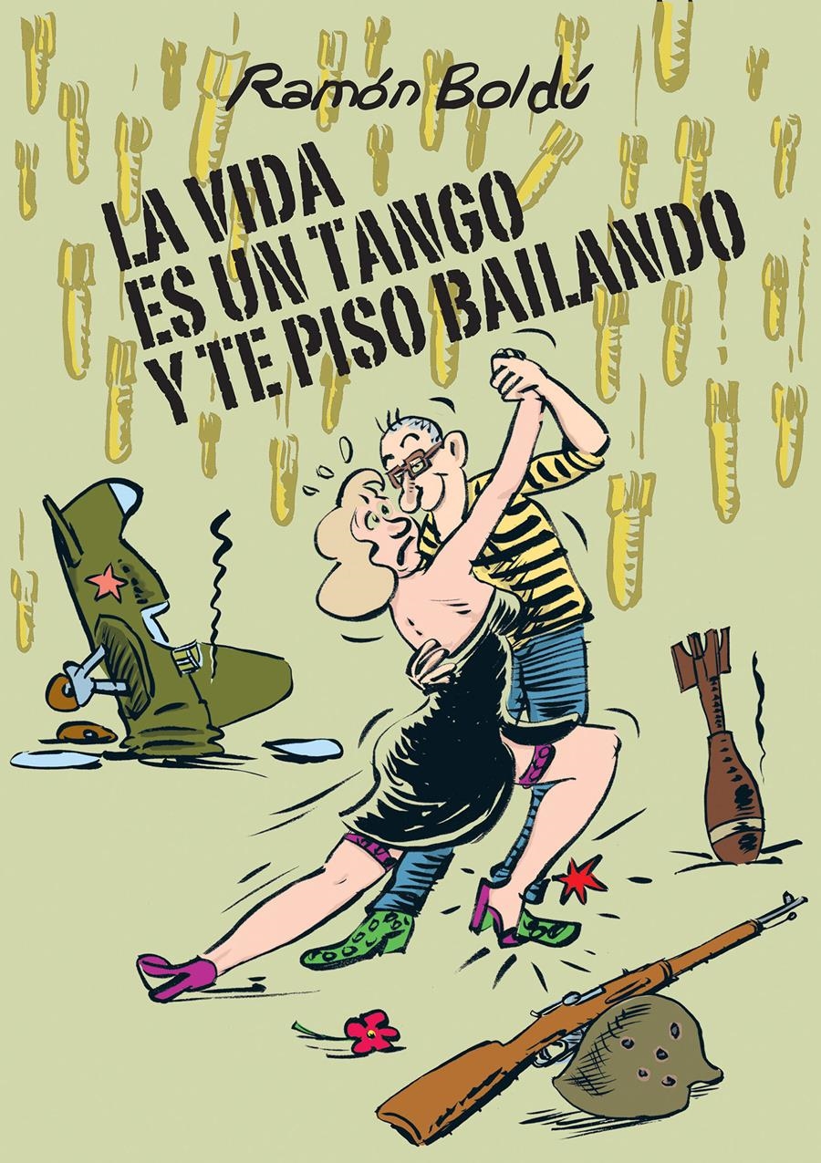 VIDA ES UN TANGO Y TE PISO BAILANDO, LA | 9788415685913 | BOLDÚ, RAMÓN | Llibreria La Gralla | Llibreria online de Granollers