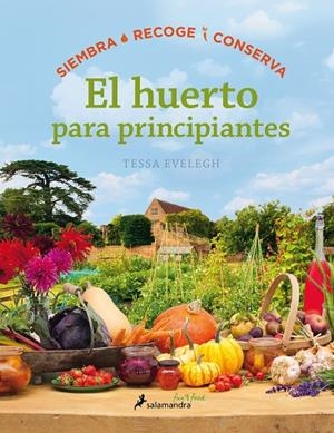 HUERTO PARA PRINCIPIANTES, EL | 9788416295036 | EVELEGH, TESSA | Llibreria La Gralla | Llibreria online de Granollers