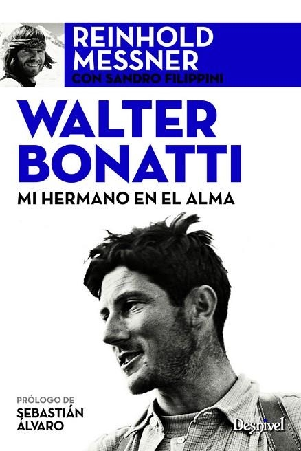 WALTER BONATTI. MI HERMANO EN EL ALMA | 9788498293234 | MESSNER, REINHOLD | Llibreria La Gralla | Librería online de Granollers
