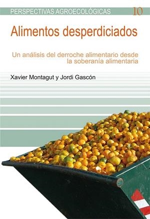 ALIMENTOS DESPERDICIADOS | 9788498886184 | GASCÓN GUTIÉRREZ, JORDI/MONTAGUT GUIX, XAVIER | Llibreria La Gralla | Librería online de Granollers