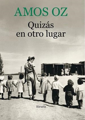 QUIZÁS EN OTRO LUGAR | 9788416280384 | OZ, AMOS | Llibreria La Gralla | Librería online de Granollers