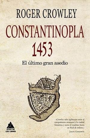 CONSTANTINOPLA 1453. EL ÚLTIMO GRAN ASEDIO | 9788493972080 | CROWLEY, ROGER | Llibreria La Gralla | Librería online de Granollers