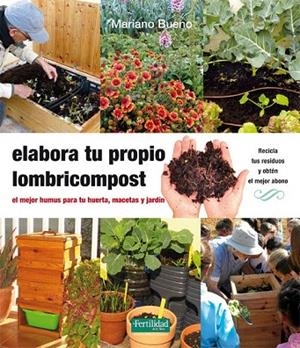 ELABORA TU PROPIO LOMBRICOMPOST | 9788494369308 | MARIANO BUENO BOSCH/LÓPEZ LÓPEZ, FERNANDO | Llibreria La Gralla | Llibreria online de Granollers