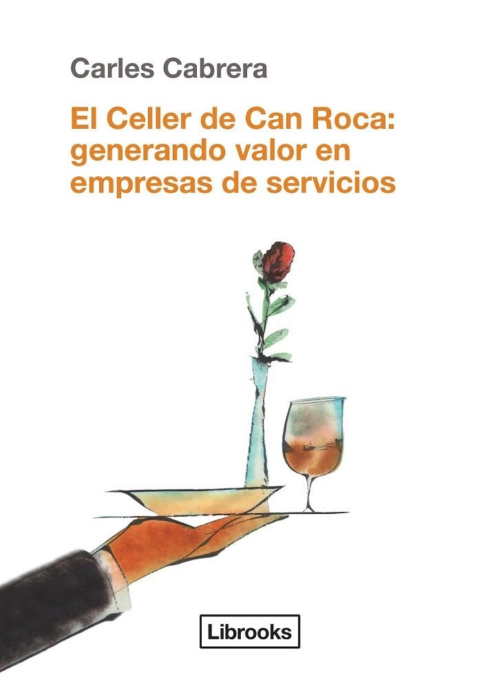 CELLER DE CAN ROCA. GENERANDO VALOR EN EMPRESAS DE SERVICIOS | 9788494338861 | CABRERA MASSANES, CARLES | Llibreria La Gralla | Librería online de Granollers