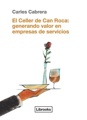 CELLER DE CAN ROCA. GENERANDO VALOR EN EMPRESAS DE SERVICIOS | 9788494338861 | CABRERA MASSANES, CARLES | Llibreria La Gralla | Llibreria online de Granollers