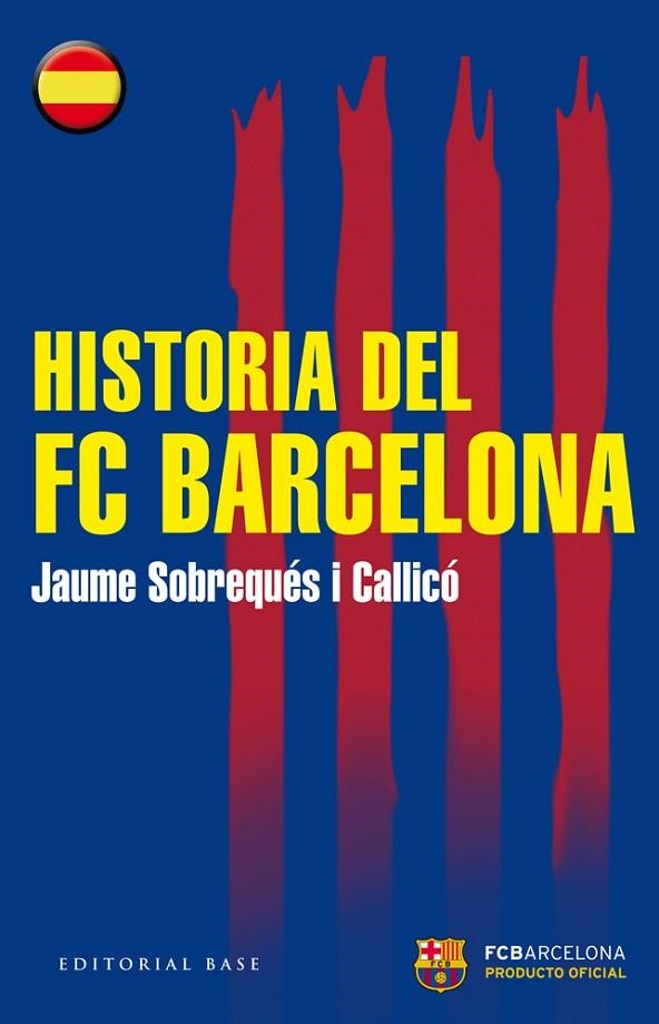 HISTORIA DEL FC BARCELONA  | 9788415706441 | SOBREQUES I CALLICO, JAUME | Llibreria La Gralla | Llibreria online de Granollers