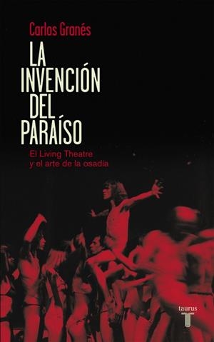 INVENCIÓN DEL PARAÍSO, LA | 9788430609444 | GRANÉS, CARLOS | Llibreria La Gralla | Librería online de Granollers