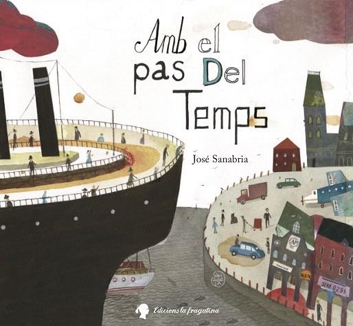 AMB EL PAS DEL TEMPS | 9788416226450 | SANABRIA, JOSE | Llibreria La Gralla | Librería online de Granollers