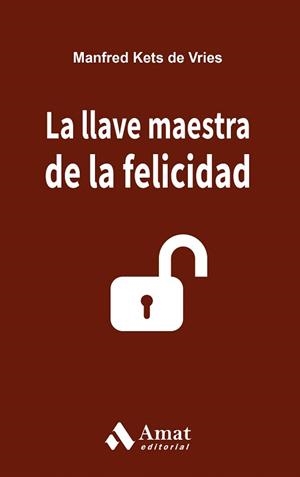 LLAVE MAESTRA DE LA FELICIDAD, LA | 9788497357654 | KETS DE VRIES, MANFRED | Llibreria La Gralla | Librería online de Granollers