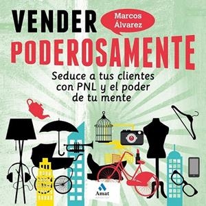VENDER PODEROSAMENTE | 9788497357883 | ÁLVAREZ OROZCO, MARCOS | Llibreria La Gralla | Librería online de Granollers