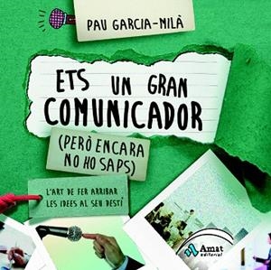 ETS UN GRAN COMUNICADOR | 9788497357692 | GARCIA-MILÀ PUJOL, PAU | Llibreria La Gralla | Librería online de Granollers
