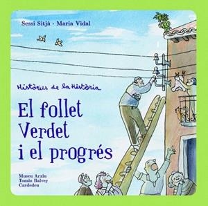 FOLLET VERDET I EL PROGRÉS, EL | 9788461734399 | SITJÀ, SESSI/VIDAL, MARIA | Llibreria La Gralla | Librería online de Granollers