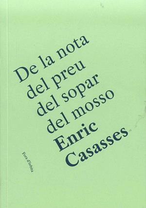 DE LA NOTA DEL PREU DEL SOPAR DEL MOSSO | 9788494326141 | CASASSES, ENRIC | Llibreria La Gralla | Librería online de Granollers