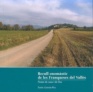 RECULL ONOMÀSTIC DE LES FRANQUESES DEL VALLÈS | B94072015 | GARCIA-PEY, ENRIC | Llibreria La Gralla | Librería online de Granollers