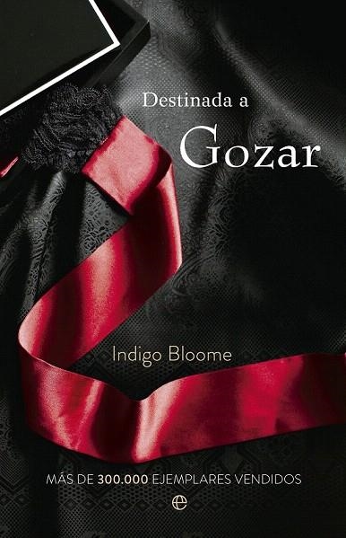 DESTINADA A GOZAR | 9788499705880 | BLOOME, INDIGO | Llibreria La Gralla | Librería online de Granollers