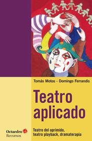 TEATRO APLICADO | 9788499216539 | MOTOS TERUEL, TOMÀS/FOS FERRANDIS, DOMINGO | Llibreria La Gralla | Llibreria online de Granollers