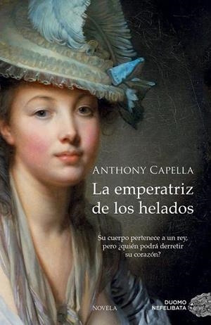 EMPERATRIZ DE LOS HELADOS, LA  | 9788416261116 | CAPELLA, ANTHONY | Llibreria La Gralla | Librería online de Granollers