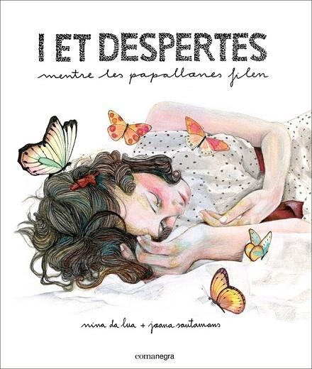 I ET DESPERTES MENTRE LES PAPALLONES FILEN | 9788416033522 | DA LUA, MINA / SANTAMANS, JOANA | Llibreria La Gralla | Llibreria online de Granollers