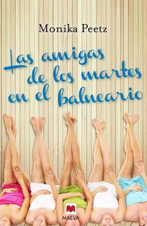 AMIGAS DE LOS MARTES EN EL BALNEARIO, LAS  | 9788415893349 | PEETZ, MONIKA | Llibreria La Gralla | Librería online de Granollers