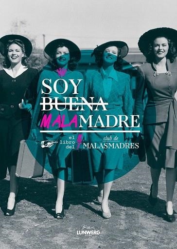 SOY BUENA MALAMADRE | 9788416177547 | CLUB DE MALASMADRES | Llibreria La Gralla | Llibreria online de Granollers