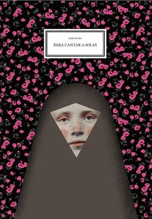 PARA CANTAR A SOLAS | 9788416167166 | RAMO GÓMEZ, JOSÉ | Llibreria La Gralla | Librería online de Granollers