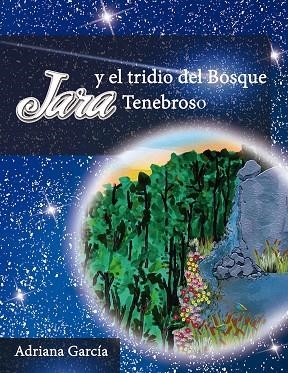 JARA Y EL TRIDIO DEL BOSQUE TENEBROSO | 9788494308215 | GARCÍA, ADRIANA | Llibreria La Gralla | Llibreria online de Granollers