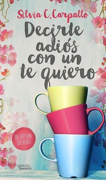 DECIRTE ADIOS CON UN TE QUIERO | 9788494358227 | Llibreria La Gralla | Llibreria online de Granollers