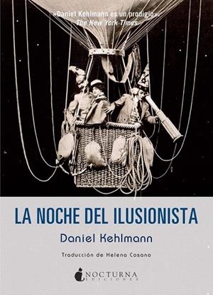 NOCHE DEL ILUSIONISTA, LA | 9788494335426 | KEHLMANN, DANIEL | Llibreria La Gralla | Librería online de Granollers