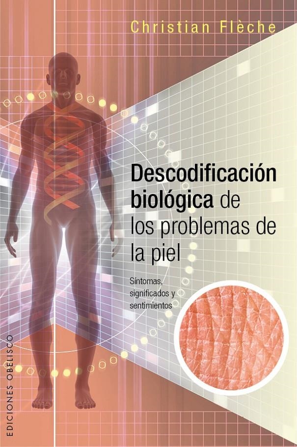 DESCODIFICACIÓN BIOLÓGICA DE LOS PROBLEMAS DE LA PIEL | 9788416192649 | FLÈCHE, CHRISTIAN | Llibreria La Gralla | Librería online de Granollers