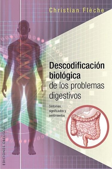 DESCODIFICACIÓN BIOLÓGICA DE LOS PROBELMAS DIGESTIVOS | 9788416192656 | FLÈCHE, CHRISTIAN | Llibreria La Gralla | Librería online de Granollers