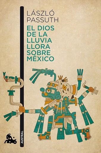 DIOS DE LA LLUVIA LLORA SOBRE MÉXICO, EL (BOLSILLO) | 9788494165979 | PASSUTH, LÁSZLÓ | Llibreria La Gralla | Llibreria online de Granollers