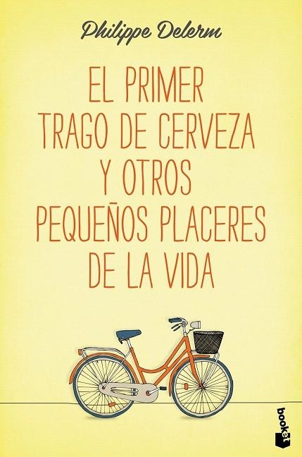 PRIMER TRAGO DE CERVEZA Y OTROS PEQUEÑOS PLACERES DE LA VIDA, EL (BOLSILLO) | 9788490660836 | DELERM, PHILIPPE | Llibreria La Gralla | Llibreria online de Granollers