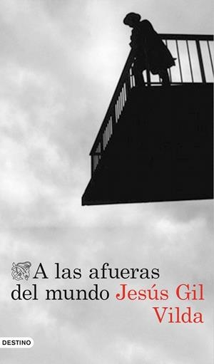 A LAS AFUERAS DEL MUNDO | 9788423349494 | GIL VILDA, JESÚS | Llibreria La Gralla | Librería online de Granollers