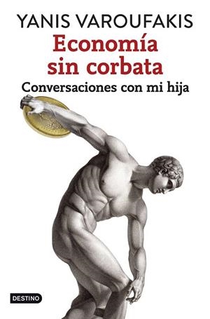 ECONOMÍA SIN CORBATA | 9788408141914 | VAROUFAKIS, YANIS | Llibreria La Gralla | Librería online de Granollers